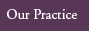 Our Practice